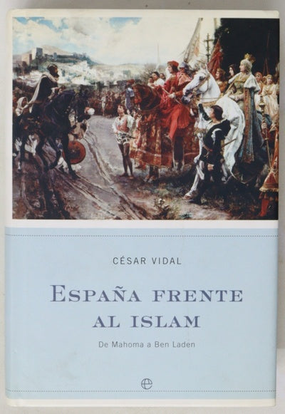 España frente al islam de Mahoma a Ben Laden