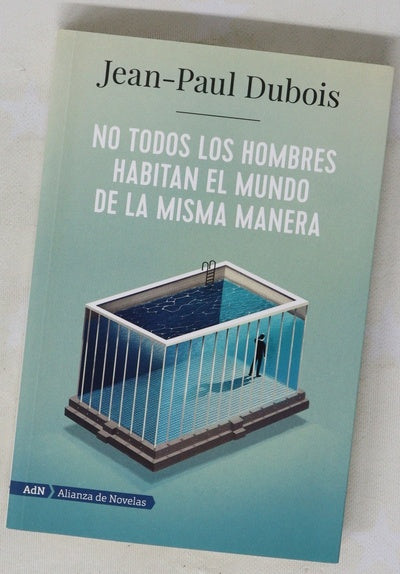 No todos los hombres habitan el mundo de la misma manera