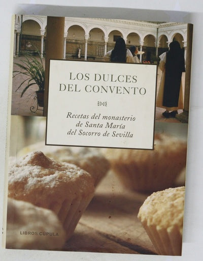 Los dulces del convento recetas del Monasterio de Santa María del Socorro de Sevilla