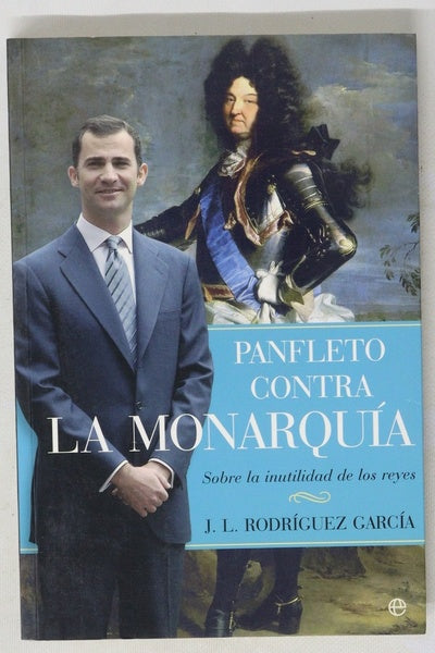 Panfleto contra la Monarquía sobre la inutilidad de los reyes