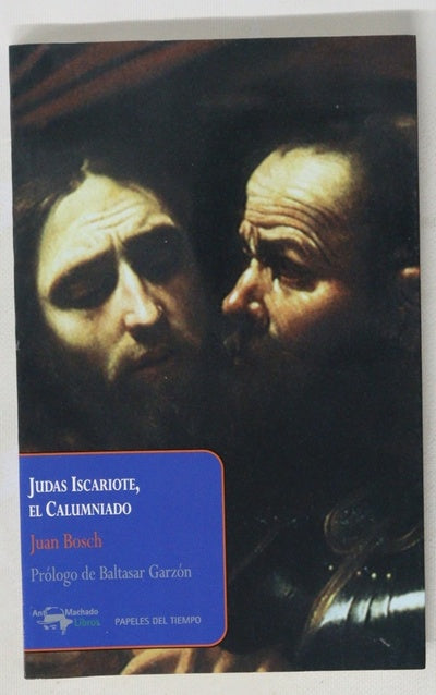 Judas Iscariote, el calumniado