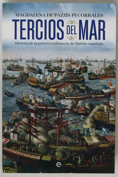 Tercios del mar : historia de la primera infantería de marina española