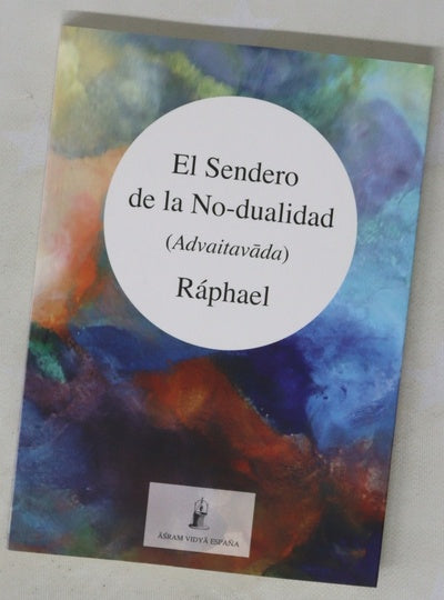 El sendero de la no-dualidad : (advaitavāda)