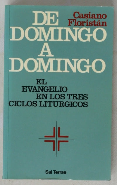 De domingo a domingo el Evangelio en los tres ciclos litúrgicos
