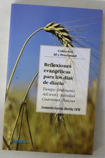 Reflexiones evangélicas para los días de diario : tiempo ordinario: Adviento, Navidad, Cuaresma, Pascua