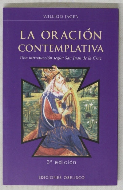 La oración contemplativa (una introducción según San Juan de la Cruz)