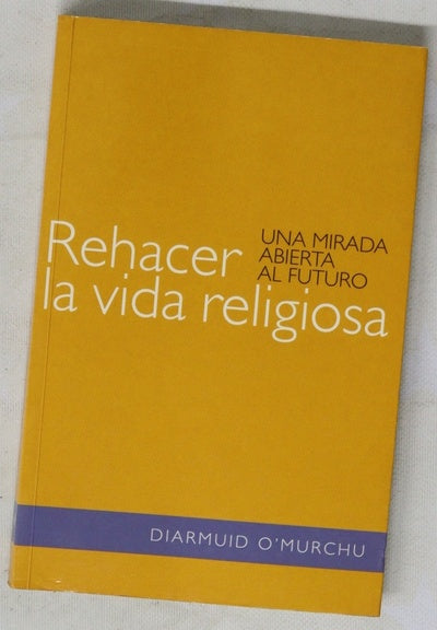 Rehacer la vida religiosa