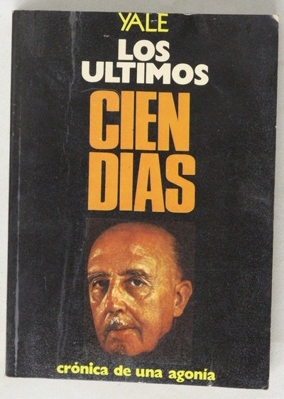 Los últimos cien días crónica de una agonía