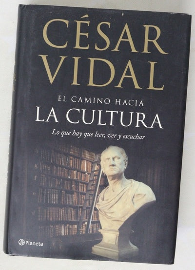 El camino hacia la cultura lo que hay que leer, ver y escuchar