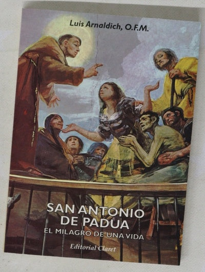 San Antoni de Padua : el miracle d'una vida