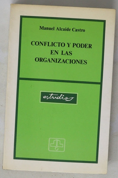 Conflicto y poder en las organizaciones