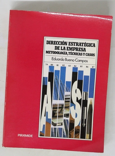 Dirección estratégica de la empresa metodología, técnicas y casos