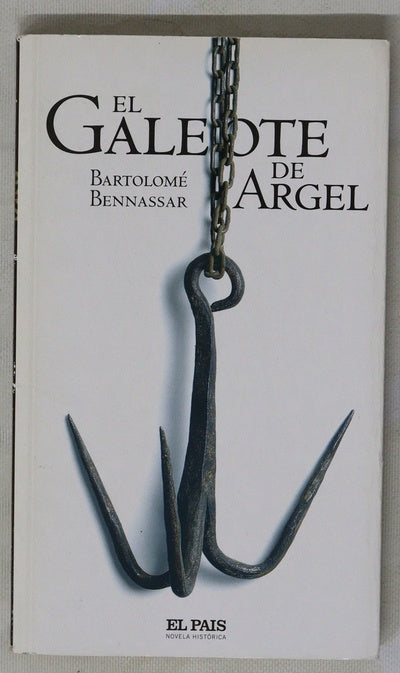 El galeote de Argel vida y hechos de Mustafá de Six-Fours