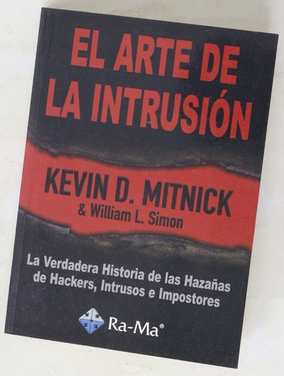 El arte de la intrusión la verdadera historia de las hazañas de hackers, intrusos e impostores