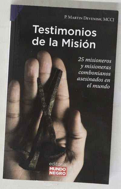Testimonios de la misión : 25 misioneros y misioneras combonianos asesinados en el mundo