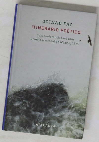 Itinerario poético : seis conferencias inéditas, Colegio Nacional de México, 1975