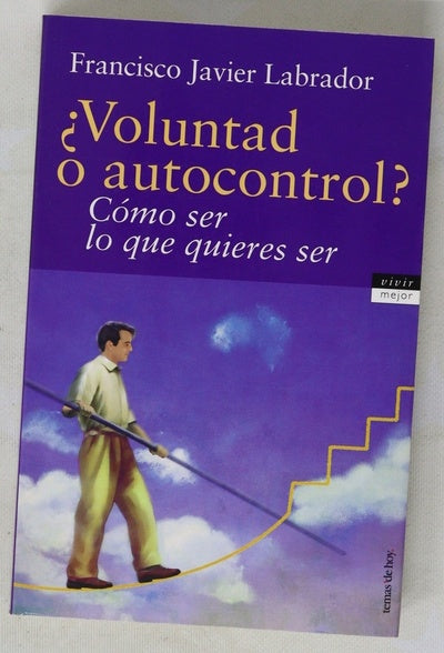 ¿Voluntad o autocontrol? cómo ser lo que quieres ser