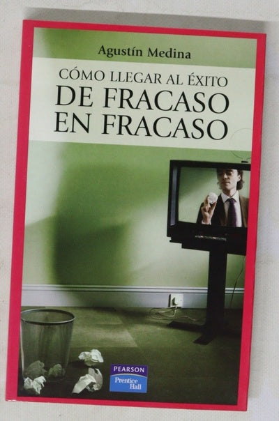 Cómo llegar al éxito de fracaso en fracaso