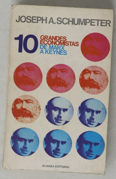 Diez grandes economistas de Marx a Keynes