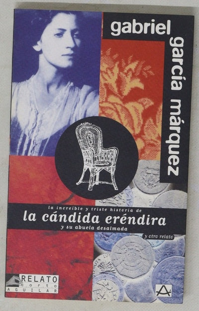 La increíble y triste historia de la cándida Eréndira y de su abuela desalmada y otro relato