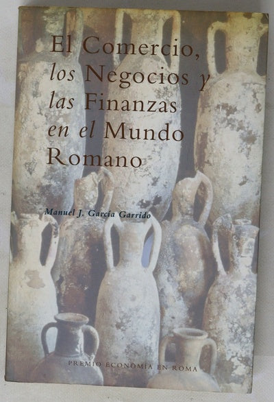 El comercio, los negocios y las finanzas en el mundo romano
