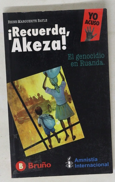 ¡Recuerda, Akeza! el genocidio en Ruanda