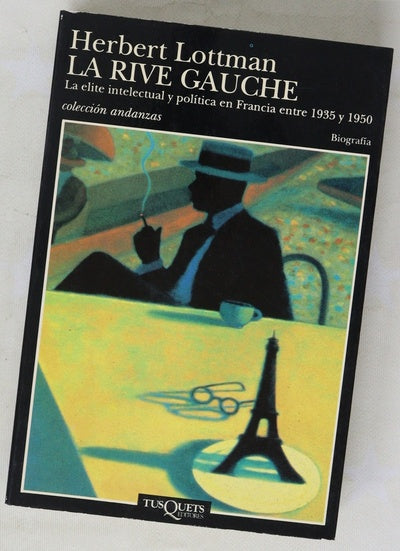 La Rive Gauche la élite intelectual y política en Francia entre 1935 y 1950