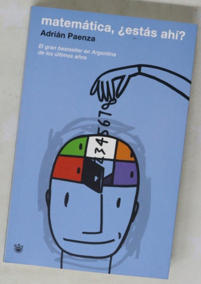 Matemática--, ¿estás ahí? sobre números, personajes, problemas y curiosidades