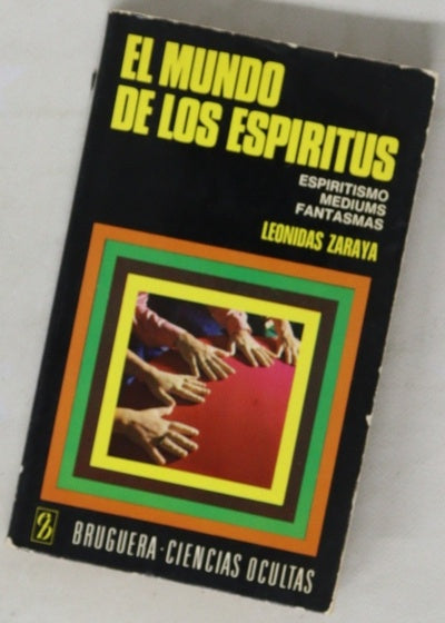 El mundo de los espíritus espiritismo, médiums, fantasmas...