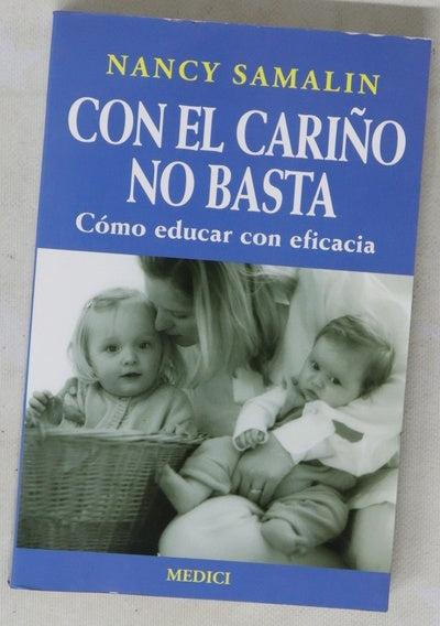 Con el cariño no basta cómo educar con eficacia