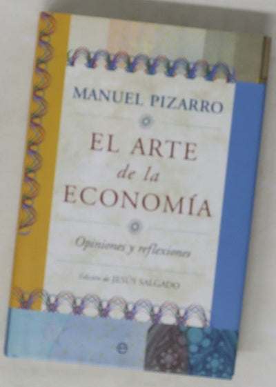 El arte de la economía opiniones y reflexiones