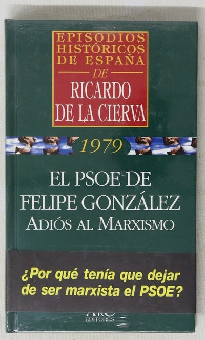 El PSOE de Felipe González adiós al marxismo