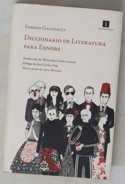 Diccionario de literatura para esnobs y (sobre todo) para los que no lo son glosario esencial de lo más puntero en la literatura