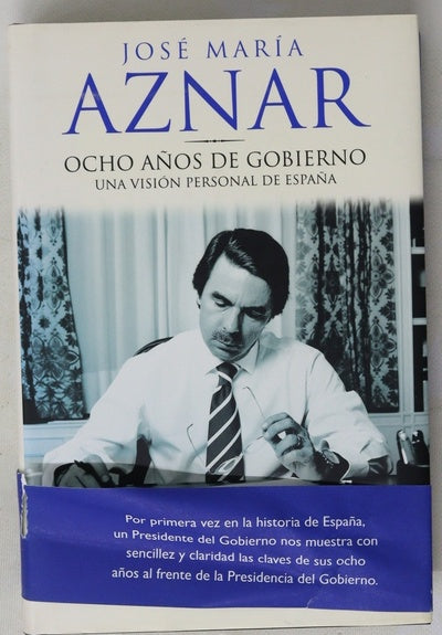 Ocho años de gobierno una visión personal de España