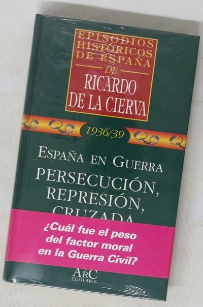 España en guerra : persecución, represión, cruzada
