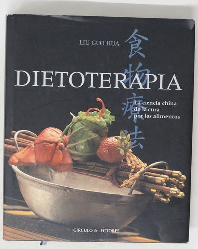 Dietoterapia : la ciencia china de la cura por los alimentos