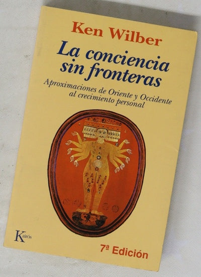 La conciencia sin fronteras : Aproximaciones de Oriente y Occidente al crecimiento personal