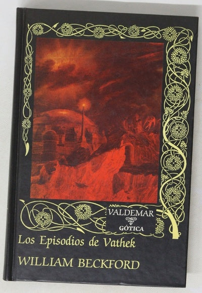 Los episodios de Vathek ; Historia del Príncipe Alasi y de la princesa Firuzkah