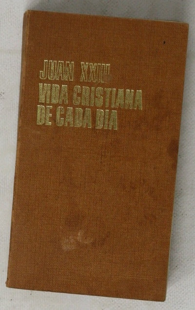 Vida cristiana cada día breviario ascético sacado de los escritos y discursos de Juan XXIII