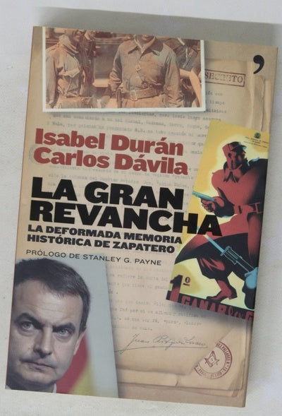 La gran revancha la deformada memoria histórica de Zapatero