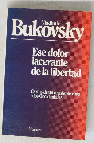 Ese dolor lacerante de la libertad cartas de un viajero ruso