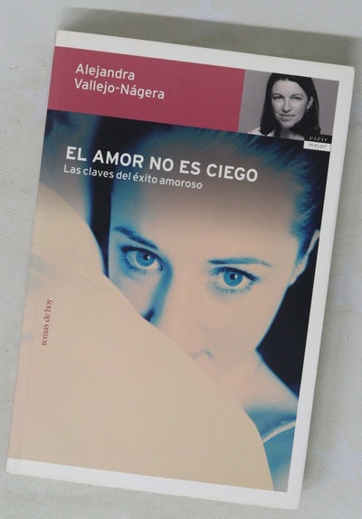 El amor no es ciego las claves del éxito amoroso