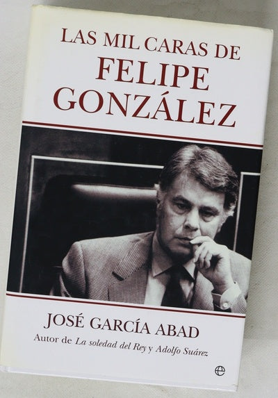 Las mil caras de Felipe González