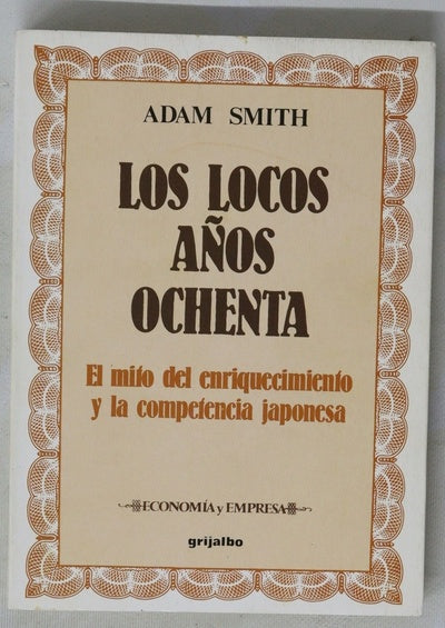Los locos años ochenta el mito del enriquecimiento y la competencia japonesa