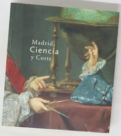 Madrid, ciencia y corte