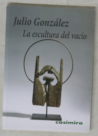 Julio González : la escultura del vacío