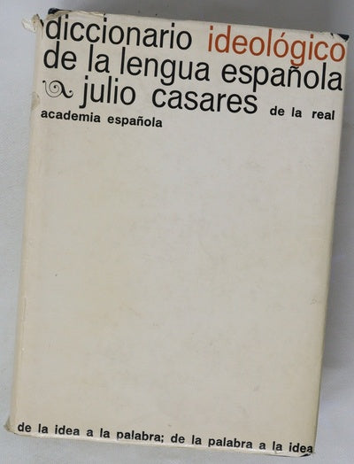 Diccionario ideológico de la lengua española : desde la idea a la palabra, desde la palabra a la idea
