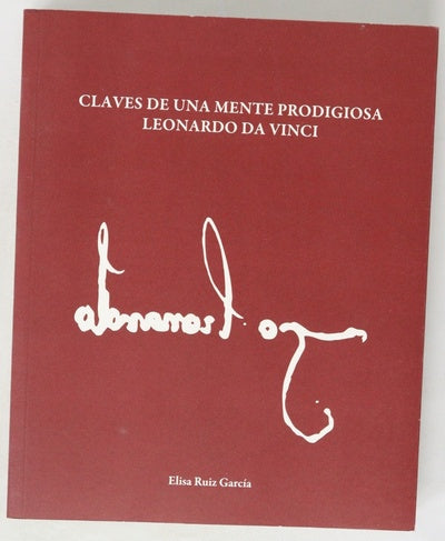 Claves de una mente prodigiosa, Leonardo Da Vinci