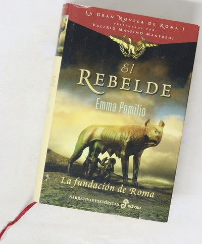 El rebelde la fundación de Roma, 21 de abril de 753 a.c., el alba de un nuevo mundo
