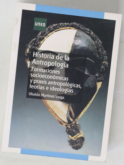 Historia de la antropología : formaciones socioeconómicas y praxis antropológicas, teorías e ideologías